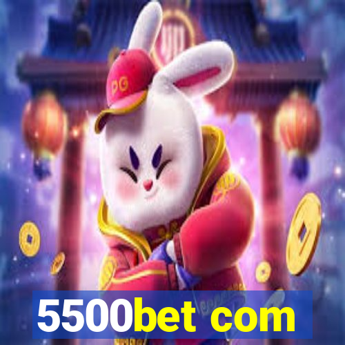 5500bet com